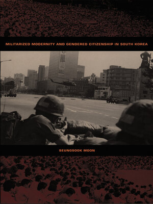 cover image of Militarized Modernity and Gendered Citizenship in South Korea
